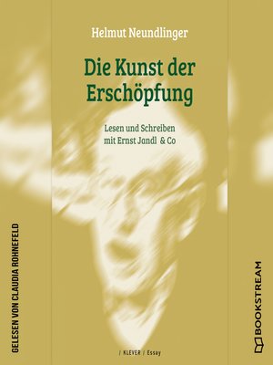 cover image of Die Kunst der Erschöpfung--Lesen und Schreiben mit Ernst Jandl & Co